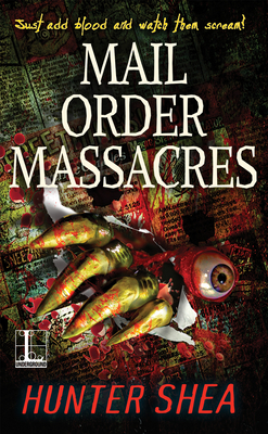 Mail Order Massacres - Shea, Hunter