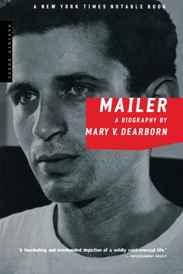 Mailer: A Biography - Dearborn, Mary V