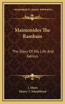 Maimonides The Rambam: The Story Of His Life And Genius - Munz, J, and Schnittkind, Henry T (Translated by)