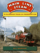 Main Line Steam: 25 Glorious Years of Preservation