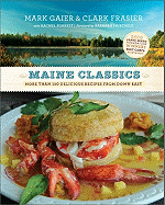 Maine Classics: More Than 150 Delicious Recipes from Down East
