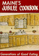 Maine's Jubilee Cookbook: Generations of Good Eating