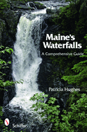 Maine's Waterfalls: A Comprehensive Guide