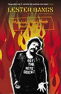 Mainlines, Blood Feasts and Bad Taste: A Lester Bangs Reader