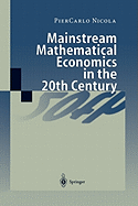 Mainstream Mathematical Economics in the 20th Century