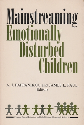 Mainstreaming Emotionally Disturbed Children - Pappanikou, A J (Editor), and Paul, James L (Editor)