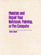 Maintain and Repair Your Notebook, Palmtop, or Pen Computer - Bigelow, Stephen J