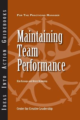 Maintaining Team Performance - Kanaga, Kim, and Browning, Henry