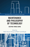 Maintenance and Philosophy of Technology: Keeping Things Going