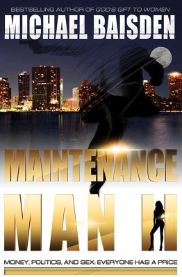 Maintenance Man II: Money, Politics & Sex: Everyone Has a Price - Baisden, Michael