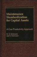 Maintenance Standardization for Capital Assets: A Cost-Productivity Approach