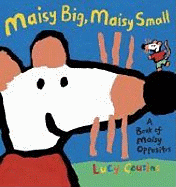 Maisy Big, Maisy Small: A Book of Maisy Opposites