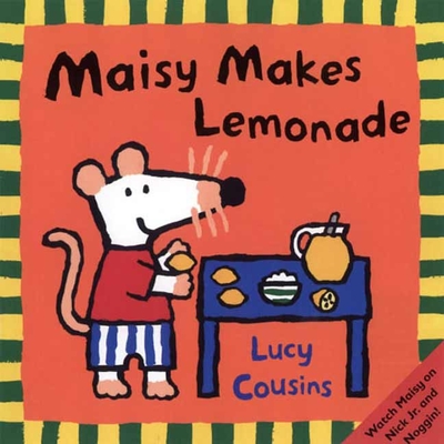 Maisy Makes Lemonade: (Maisy the Mouse's Lemonade Stand - A Summer Friendship Story for Toddlers, Preschoolers, and Kids Ages 3 -7) - 