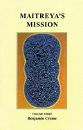 Maitreya's Mission: Volume 3