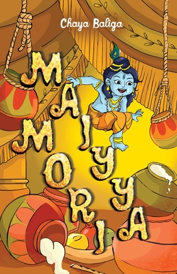 Maiyya Mori: A Little Krishna Story - Baliga, Chaya