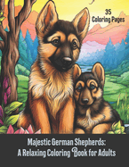 Majestic German Shepherds: A Relaxing Coloring Book for Adults