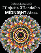 Majestic Mandalas Midnight Edition: 100+ Gorgeous Mandalas on Black Backgrounds to Color