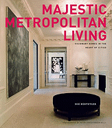 Majestic Metropolitan Living: Visionary Homes in the Heart of Cities