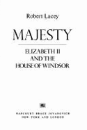 Majesty: Elizabeth II and the House of Windsor - Lacey, Robert