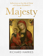 Majesty: Reflections on the Life of Christ with Queen Elizabeth II, Featuring Fifty Best-Loved Paintings, from the Nativity to the Resurrection