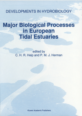 Major Biological Processes in European Tidal Estuaries - Heip, C H R (Editor), and Herman, Peter M J (Editor)