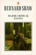 Major Critical Essays - Shaw, George Bernard, and Holroyd, Michael (Introduction by)