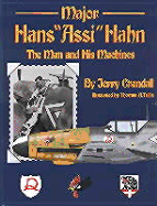 Major Hans "Assi" Hahn: The Man and His Machines