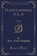 Major Lawrence, F. L. S, Vol. 3 of 3: A Novel (Classic Reprint)
