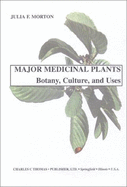 Major Medicinal Plants: Botany, Culture, and Uses