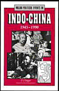 Major Political Events in Indo-China: 1945-1990