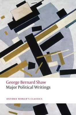 Major Political Writings - Shaw, George Bernard, and Miller, Elizabeth Carolyn (Editor)