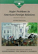 Major Problems in American Foreign Relations: Documents and Essays: Volume II