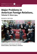 Major Problems in American Foreign Relations, Volume II: Since 1914