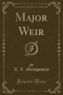 Major Weir (Classic Reprint)