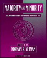 Majority and Minority: The Dynamics of Race and Ethnicity in American Life