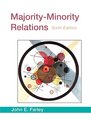 Majority-Minority Relations - Farley, John E, Professor, PhD