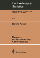 Majorization and the Lorenz Order: A Brief Introduction - Arnold, Barry C