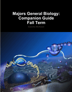 Majors General Biology: Companion Guide for Fall Term