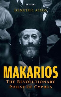 Makarios: The Revolutionary Priest of Cyprus - Assos, Demetris