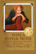 Make a Joyful Noise: Searching for a Spiritual Path in a Material World