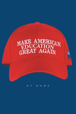 Make American Education Great Again - Rome, Kt