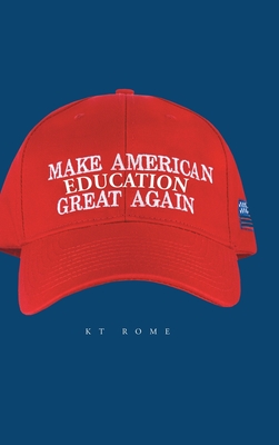 Make American Education Great Again - Rome, Kt