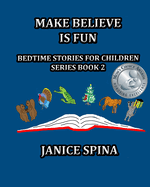 Make Believe is Fun: Bedtime Stories for Children Book 2