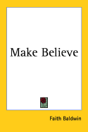 Make-Believe - Baldwin, Faith
