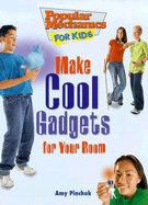 Make Cool Gadgets for Your Room