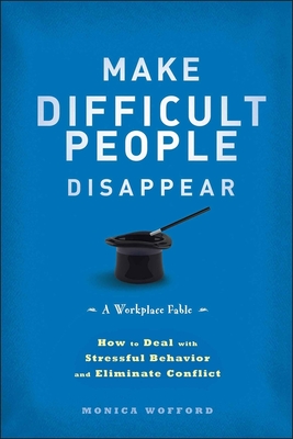 Make Difficult People Disappear - Wofford, Monica