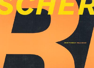 Make It Bigger - Scher, Paula