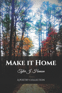 Make It Home: A Poetry Collection