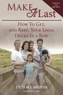 Make It Last: How to Get, and Keep, Your Legal Ducks in a Row