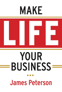 Make Life Your Business: Volume 1